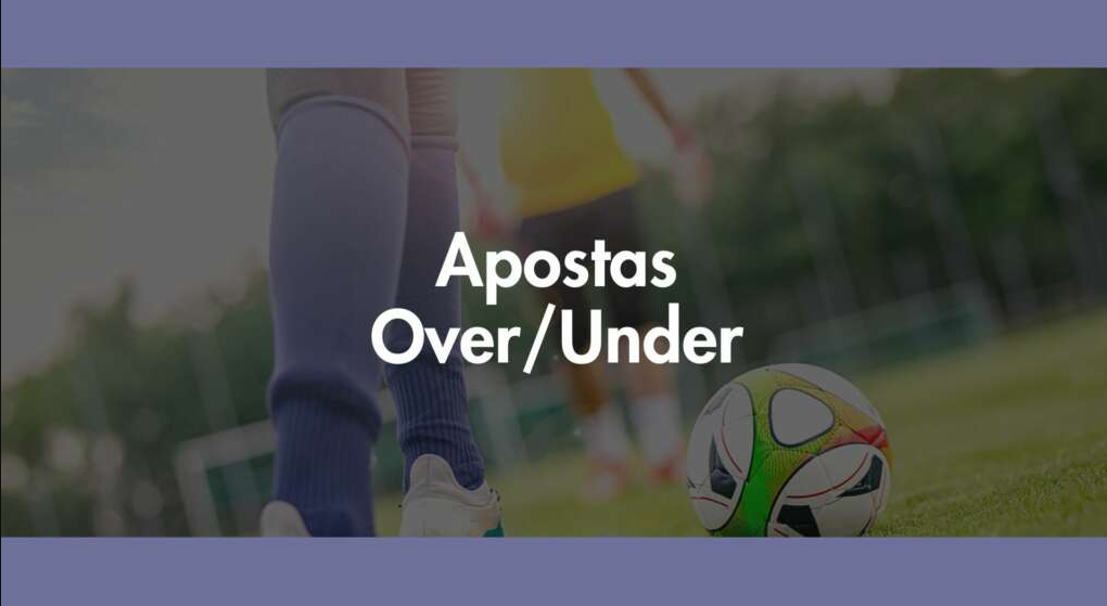 Over/Under, Táticas, Análises Estatística, Odds, Bankroll, Apostas